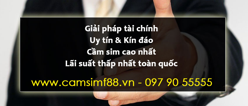 Cách cầm đồ sim số đẹp tại Công ty Camsimf88.vn với lãi suất cạch tranh nhất tại Hà Nội